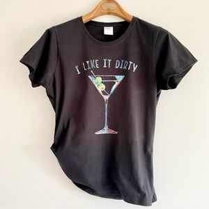 I Like It Dirty- Martini Glass Graphic Tee Size Medium